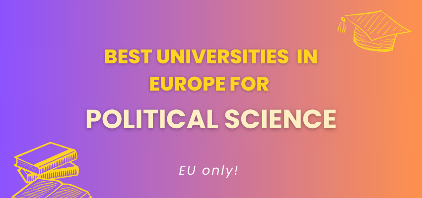 Best Universities for Political Science in Europe 2024 (EU only!)