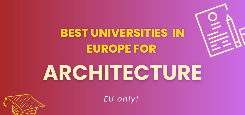 Best Universities for Architecture in Europe 2024 (EU only!)