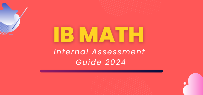 IB Mathematics IA Guide (2024)