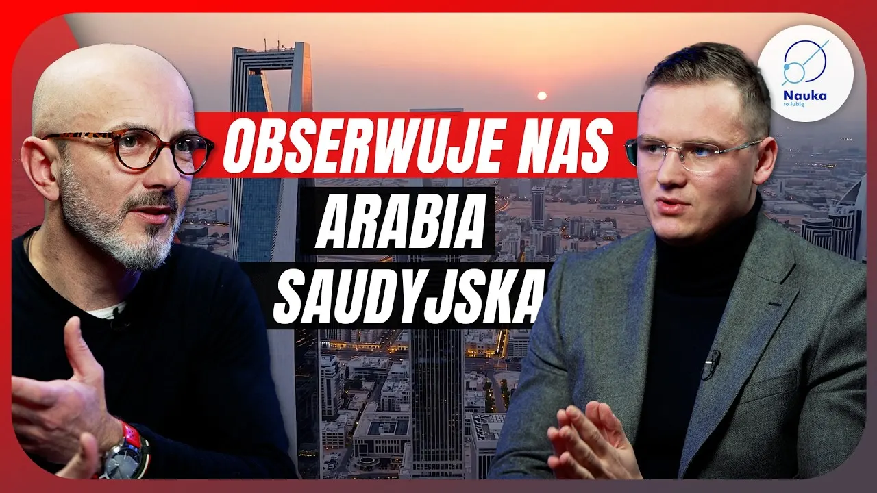 Nauka To Lubię: Michael Slowak on Saudi Arabia